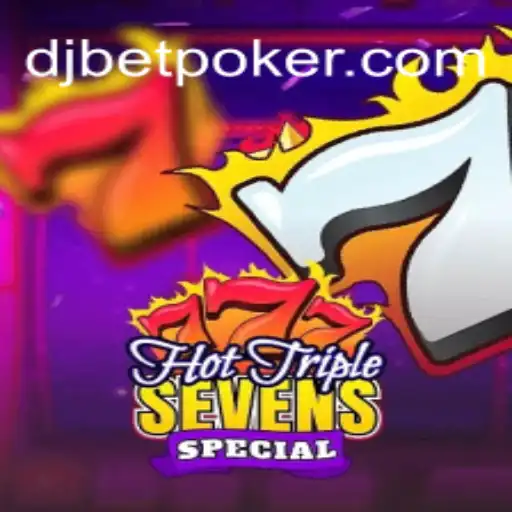 Exploring HotTripleSevensSpecial: A High-Stakes Adventure at Dj Bet Cassino